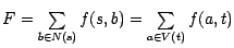 $F =\sum\limits_{b\in N(s)} f(s,b)=
\sum\limits_{a\in V(t)} f(a,t)$
