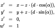 \begin{eqnarray*}
x'&=& x - z \cdot (d \cdot \cos(\alpha )),\\
y'&=& y + z \cdot (d \cdot \sin (\alpha )),\\
z'&=& 0,\\
w'&=& 1
\end{eqnarray*}