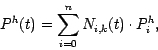 \begin{displaymath}
P^h(t) = \sum_{i=0}^n N_{i,k}(t) \cdot P^h_i,
\end{displaymath}