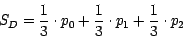\begin{displaymath}
S_D = \frac{1}{3}\cdot p_0 + \frac{1}{3}\cdot p_1 + \frac{1}{3}\cdot p_2
\end{displaymath}