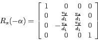\begin{displaymath}R_x(-\alpha) =
\left [ \begin{array}{rrrr}
1 & 0 & 0 & 0\\
...
... \frac{v_y}{d_1} & 0\\
0 & 0 & 0 & 1\\
\end{array} \right ] \end{displaymath}