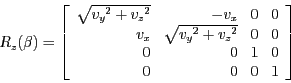 \begin{displaymath}R_z(\beta) =
\left [ \begin{array}{rrrr}
\sqrt{{v_y}^2+{v_z}...
... 0\\
0 & 0 & 1 & 0\\
0 & 0 & 0 & 1\\
\end{array} \right ] \end{displaymath}