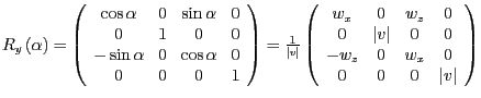$R_{y}\left(\alpha\right)=\left(\begin{array}{cccc}
\cos\alpha & 0 & \sin\alpha ...
...w_{z} & 0 & w_{x} & 0\\
0 & 0 & 0 & \left\vert v\right\vert
\end{array}\right)$