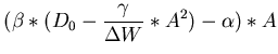 $\displaystyle (\beta*(D_{0}-\frac{\gamma}{\Delta W}*A^{2})-\alpha)*A$